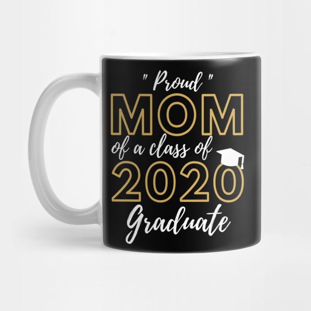 Proud Mom of a Class of 2020 Graduate Shirt Senior 20 Gift by busines_night